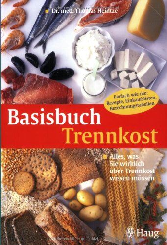 Thomas Heintze - Basisbuch Trennkost: Alles, was Sie wirklich über Trennkost wissen müssen - Preis vom 04.10.2026 03:51:26 h