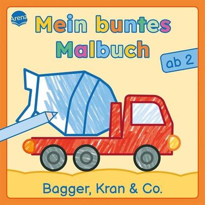 Mein buntes Malbuch ab 2. Bagger, Kran und Co., Taschenbuch von Izabella Markiewicz, Arena, 978-3-401-72279-5