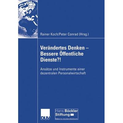 Verändertes Denken — Bessere Öffentliche Dienste?!, Taschenbuch von Rainer Koch,Peter Conrad, Deutscher Universitätsverlag, 978-3-8244-8030-2