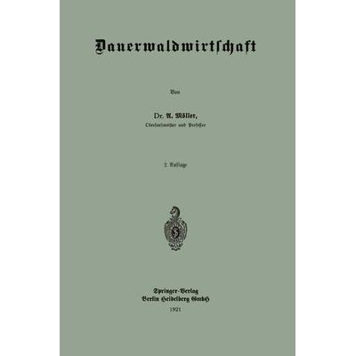 Dauerwaldwirtschaft, Taschenbuch von Alfred Möller, Springer Berlin, 978-3-662-24353-4