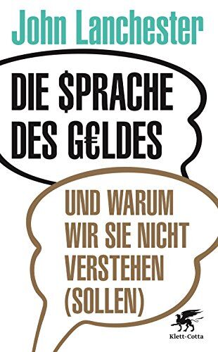 John Lanchester - Die Sprache des Geldes: und warum wir sie nicht verstehen (sollen) - Preis vom 17.10.2026 19:25:27 h