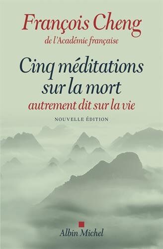 François Cheng - Cinq méditations sur la mort : autrement dit sur la vie - Preis vom 19.10.2026 19:33:35 h