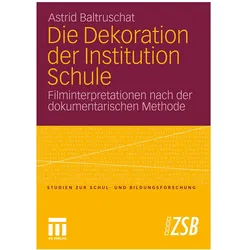 Die Dekoration der Institution Schule, Fachbücher von Astrid Baltruschat