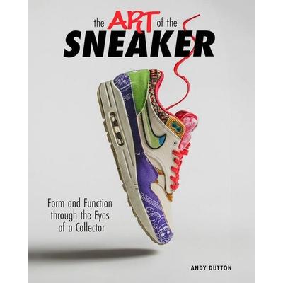 Art of the Sneaker, Gebundene Ausgabe von Andrew Dutton, Abrams & Chronicle Books