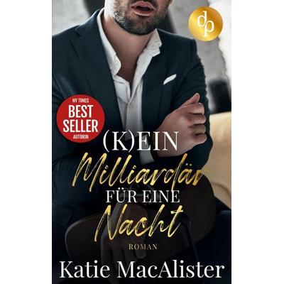 (K)ein Milliardär für eine Nacht, Taschenbuch von Katie MacAlister, Dp Digital Publishers, 978-3-96087-856-8