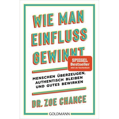 Wie man Einfluss gewinnt, Taschenbuch von Zoe Chance, Goldmann, 978-3-442-18001-1