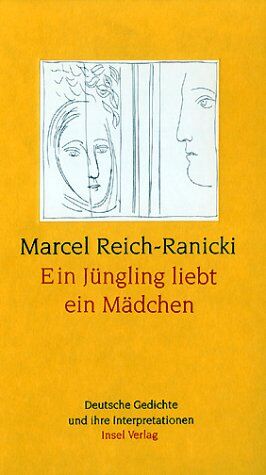 Marcel Reich-Ranicki - Ein Jüngling liebt ein Mädchen - Deutsche Gedichte und ihre Interpretationen - Preis vom 10.10.2026 11:48:34 h