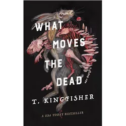 What Moves the Dead, Belletristik von T. Kingfisher