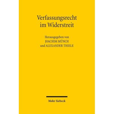 Verfassungsrecht im Widerstreit, Gebundene Ausgabe von , Mohr Siebeck, 978-3-16-158903-4