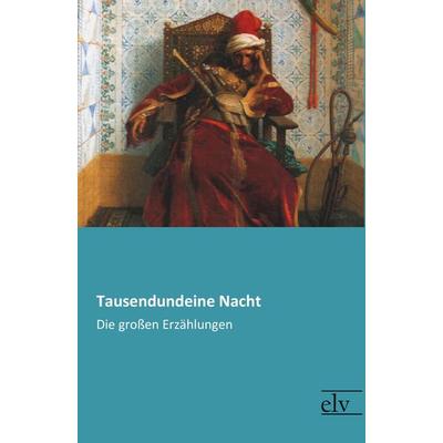 Tausendundeine Nacht, Taschenbuch von Gustav Weil, Europäischer Literaturverlag, 978-3-95909-208-1