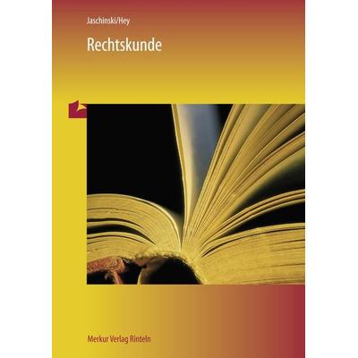 Rechtskunde, Taschenbuch von Christian Jaschinski,Andreas Hey, Merkur Rinteln, 978-3-8120-1099-3