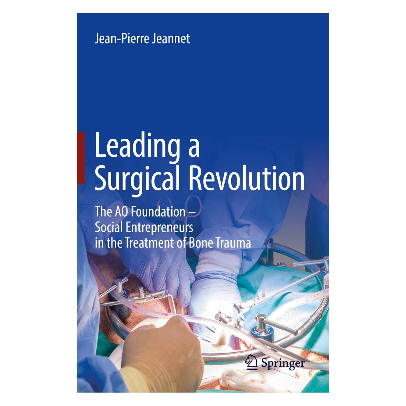Springer Leading a Surgical Revolution (Englisch, Hardcover, Jean-Pierre Jeannet) (9783030019792)