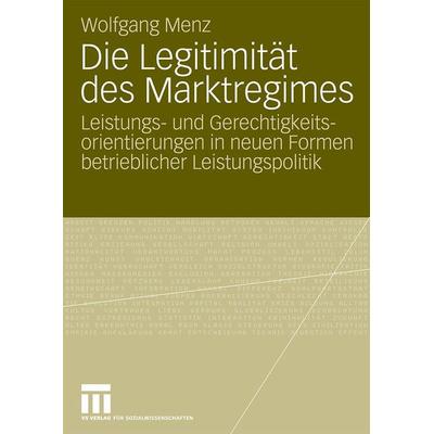 Die Legitimität des Marktregimes, Taschenbuch von Wolfgang Menz, VS Verlag für Sozialwissenschaften, 978-3-531-16533-2