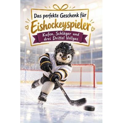 Das perfekte Geschenk für Eishockeyspieler, Taschenbuch von Samuel schmid, Bookwire, 978-3-696-13137-1
