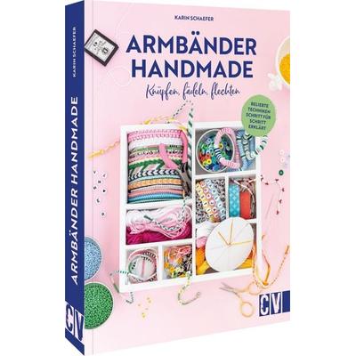 Armbänder handmade, Taschenbuch von Karin Schaefer, Christophorus, 978-3-8388-3903-5