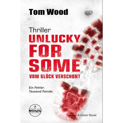 Unlucky for Some – Vom Glück verschont. Ein Fehler. Tausend Feinde., Taschenbuch von Tom Wood, Ronin-Hörverlag, ein Imprint von Omondi GmbH,