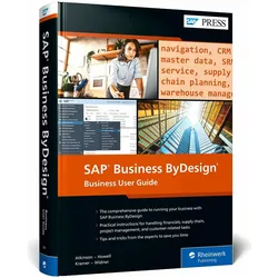 SAP Business ByDesign: Business User Guide, Fachbücher von Thomas Kramer, Laura Widner, Caroline Atkinson, Andrew Howell