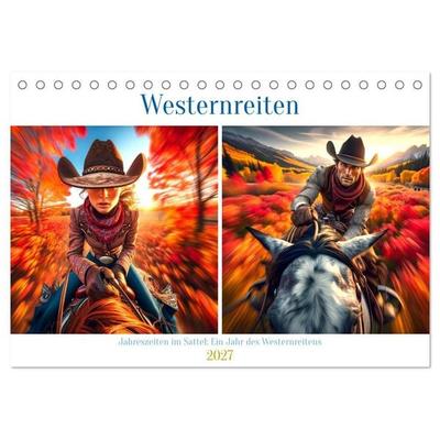 Westernreiten - Jahreszeiten im Sattel (Tischkalender 2027 DIN A5 quer), CALVENDO Monatskalender