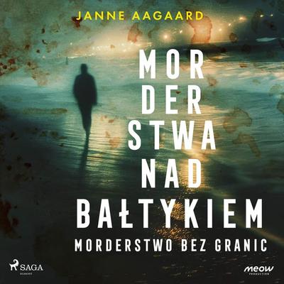 Morderstwa nad Bałtykiem 2: Morderstwo bez granic - Janne Aagaard, Audio, 9788727158945