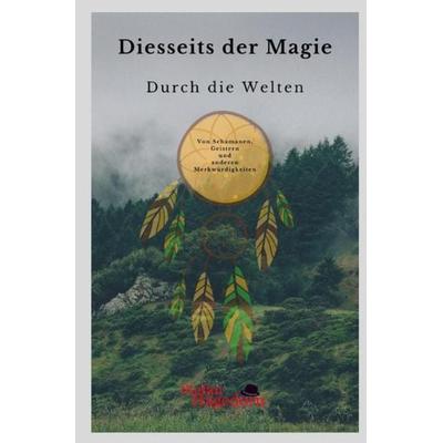 Diesseits der Magie / Durch die Welten, Taschenbuch von Stefan Hagedorn, Epubli, 978-3-7531-6920-0