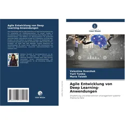 Agile Entwicklung von Deep Learning-Anwendungen, Fachbücher von Yurii Tomka, Maria Talakh, Valentina Dvorzhak