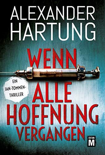 Alexander Hartung - Wenn alle Hoffnung vergangen (Ein Jan-Tommen-Thriller, Band 3) - Preis vom 09.10.2026 07:28:09 h