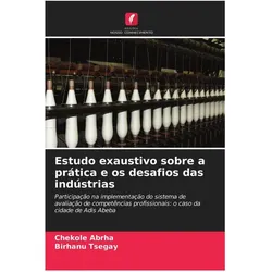 Estudo exaustivo sobre a prática e os desafios das indústrias, Ratgeber von Chekole Abrha, Birhanu Tsegay