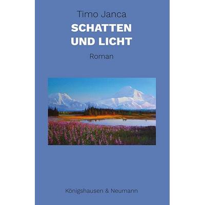 Schatten und Licht, Taschenbuch von Timo Janca, Königshausen u. Neumann, 978-3-8260-9103-2