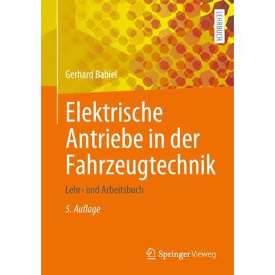 Elektrische Antriebe in der Fahrzeugtechnik, Taschenbuch von Gerhard Babiel, Springer Fachmedien Wiesbaden GmbH, 978-3-658-40585-4