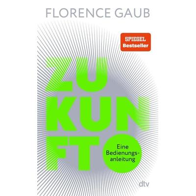 Zukunft, Gebundene Ausgabe von Florence Gaub, dtv, 978-3-423-28372-4