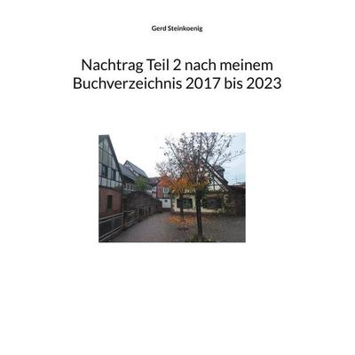 Nachtrag Teil 2 nach meinem Buchverzeichnis 2017 bis 2023 -