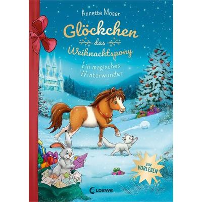 Glöckchen, das Weihnachtspony - Ein magisches Winterwunder, Gebundene Ausgabe von Annette Moser, Loewe, 978-3-7432-1440-8