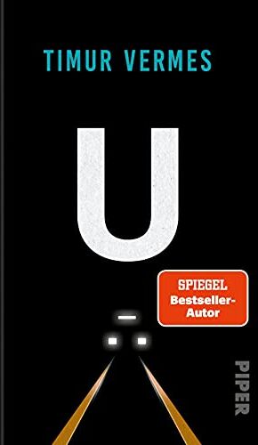 Timur Vermes - U: U-Bahn Eine atemberaubende und abgründige Fahrt in den Untergrund von Bestsellerautor Timur Vermes - Preis vom 07.10.2026 11:45:10 h