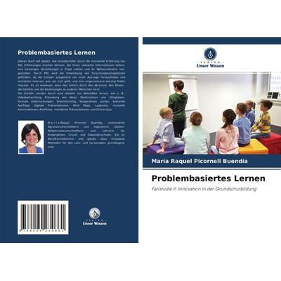 Problembasiertes Lernen, Taschenbuch von María Raquel Picornell Buendía, Verlag Unser Wissen, 978-620-4-23486-1