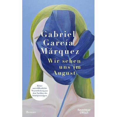 Wir sehen uns im August, Gebundene Ausgabe von Gabriel García Márquez, Kiepenheuer & Witsch