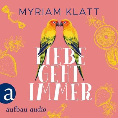 Liebe geht immer - Myriam Klatt, Audio, 9783961050734