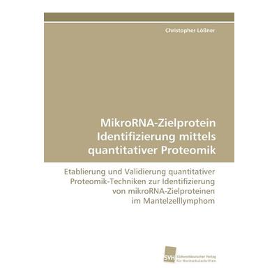 MikroRNA-Zielprotein Identifizierung mittels quantitativer Proteomik, Taschenbuch von Christopher Lössner, Südwestdeutscher Verlag für