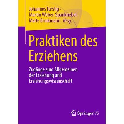 Praktiken des Erziehens, Taschenbuch von , Springer Fachmedien Wiesbaden GmbH, 978-3-658-51404-4
