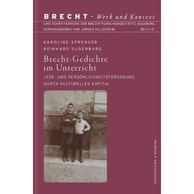 Brecht-Gedichte im Unterricht, Gebundene Ausgabe von Karoline Sprenger,Reinhard Oldenburg, Königshausen u. Neumann, 978-3-8260-7230-7