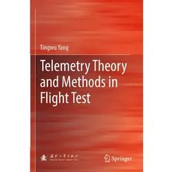 Telemetry Theory and Methods in Flight Test, Fachbücher von Tingwu Yang