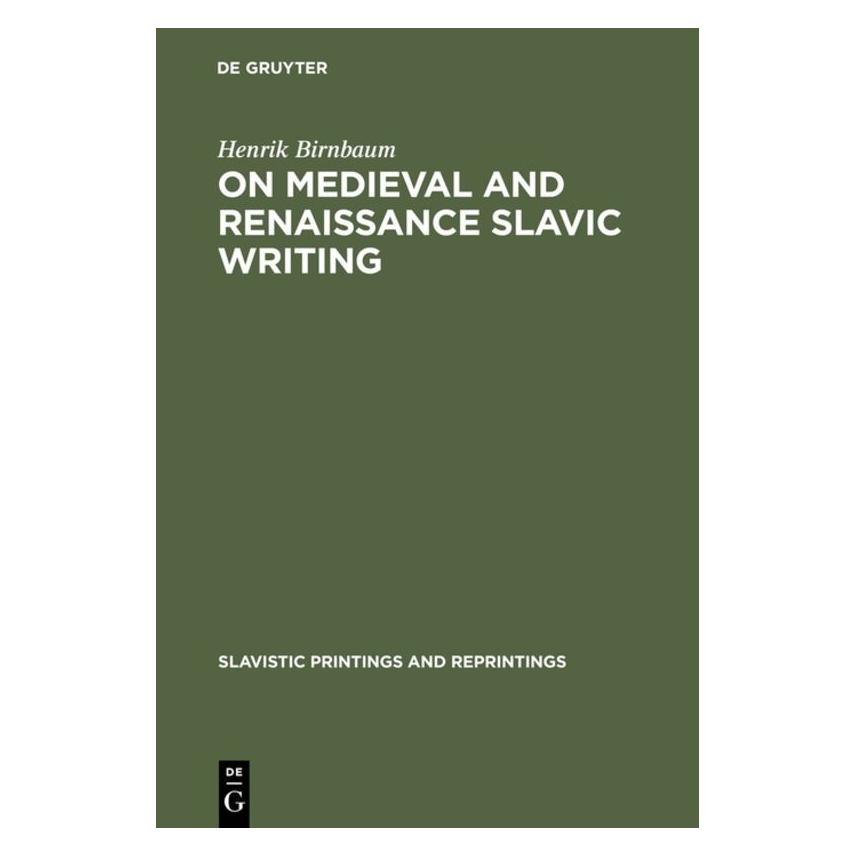 De Gruyter On Medieval and Renaissance Slavic Writing (Englisch, Hardcover, Henrik Birnbaum) (71870351)