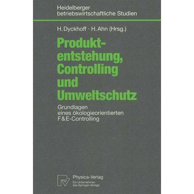 Produktentstehung, Controlling und Umweltschutz, Taschenbuch von Harald Dyckhoff,Heinz Ahn, Physica, 978-3-7908-1098-1