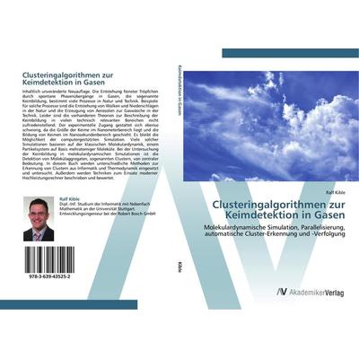 Clusteringalgorithmen zur Keimdetektion in Gasen, Taschenbuch von Ralf Kible, AV Akademikerverlag, 978-3-639-43525-2