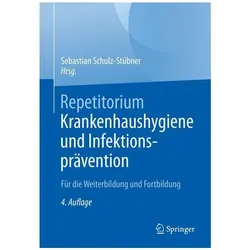 Repetitorium Krankenhaushygiene und Infektionsprävention, Fachbücher von Sebastian Schulz-Stübner