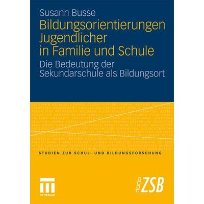 Bildungsorientierungen Jugendlicher in Familie und Schule, Taschenbuch von Susann Busse, VS Verlag für Sozialwissenschaften, 978-3-531-17519-5