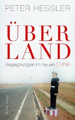 Peter Hessler - Über Land: Begegnungen im neuen China - Preis vom 11.10.2026 03:10:56 h