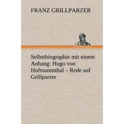 Selbstbiographie, Gebundene Ausgabe von Franz Grillparzer, Tredition, 978-3-8472-5020-3