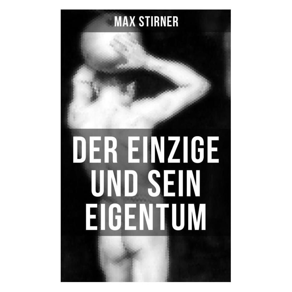 Musaicum Books Der Einzige und sein Eigentum (Softcover, Max Stirner) (56916144)