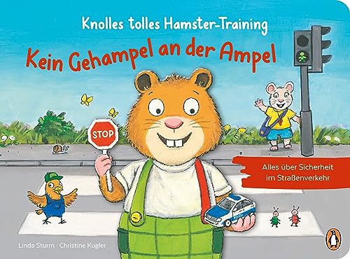 Linda Sturm - Knolles tolles Hamster-Training - Kein Gehampel an der Ampel! – Alles über Sicherheit im Straßenverkehr: Ein Pappbilderbuch mit Klappen für Kinder ab 2,5 Jahren (Die Hamster-Training-Reihe, Band 2) - Preis vom 30.09.2026 22:30:23 h