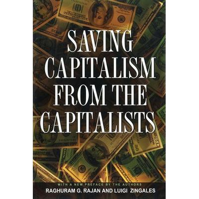 Saving Capitalism from the Capitalists, Taschenbuch von Raghuram G. Rajan,Luigi Zingales, University Presses
